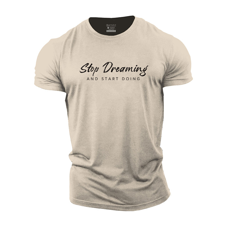 Stop Dreaming Cotton T-Shirts