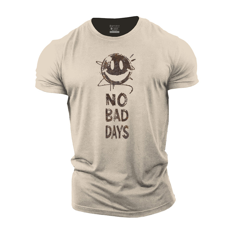 No Bad Days Cotton T-Shirts