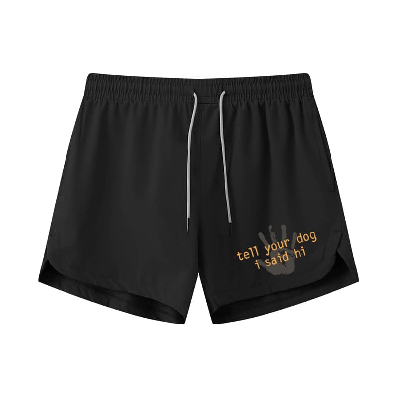 Say Hi To Dog Athletic Quick-Dry Shorts
