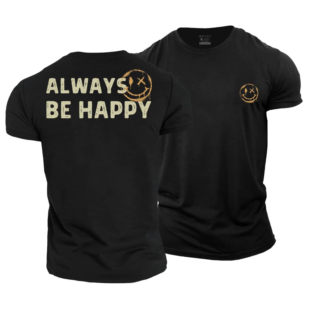 Always Be Happy Cotton T-Shirt