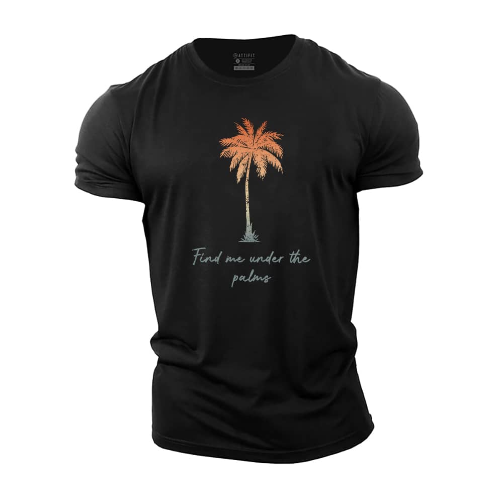 Find Me Under The Palms Cotton T-Shirt