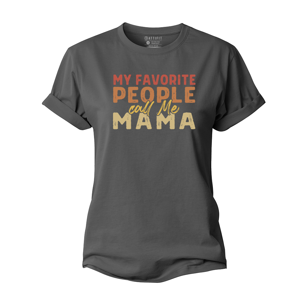 My Favorite People Call Me Mama Women's Cotton T-Shirt