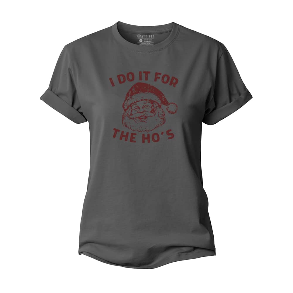 I Do It For The Ho's Women's Cotton T-Shirt