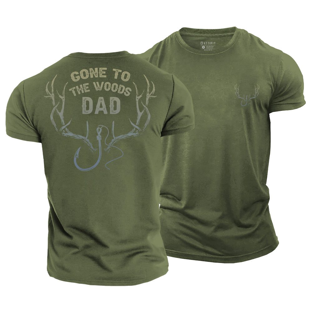 Gone To The Woods Dad Cotton T-Shirt