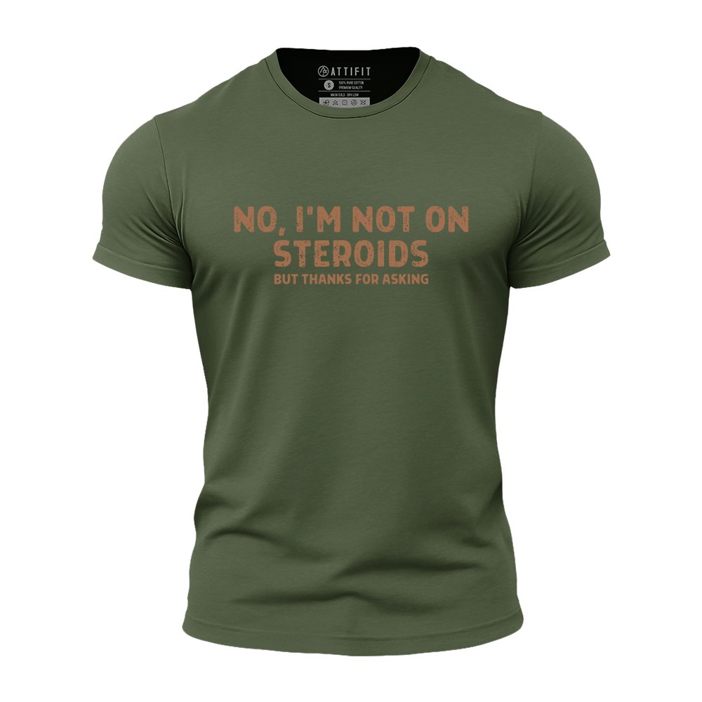 No, I'm Not on Steroids Athletic Quick-Dry T-Shirt