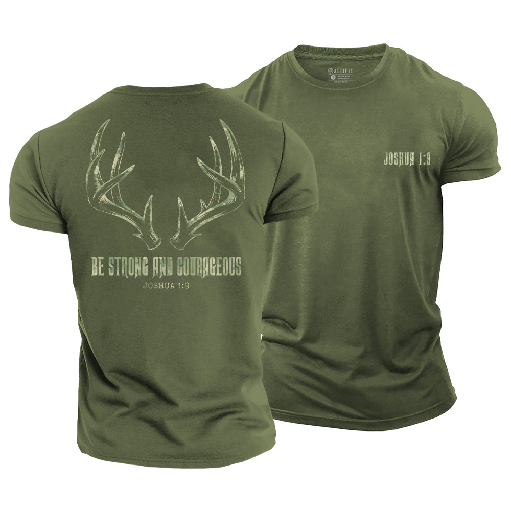 Be Strong and Courageous Cotton T-Shirt