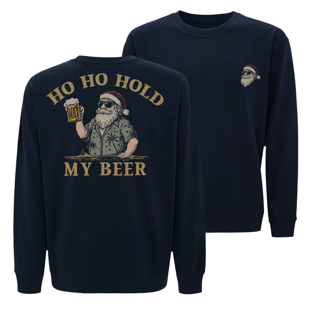 Ho Ho Hold My Beer Crewneck Sweatshirt