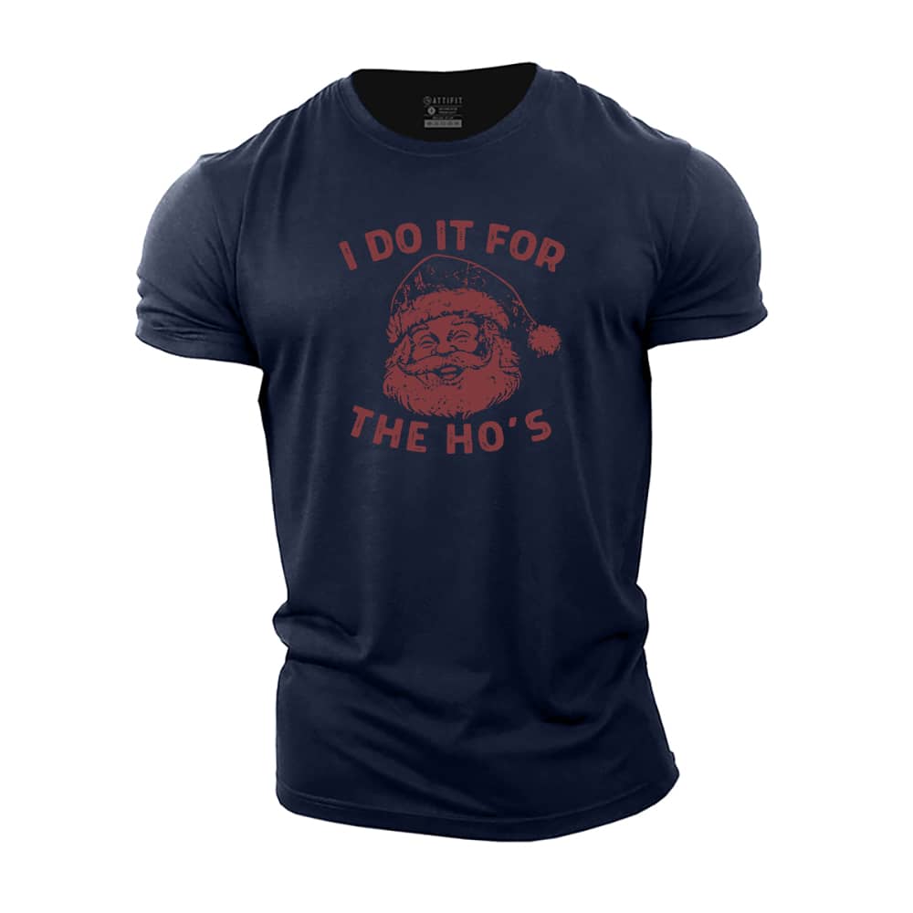 I Do It For The Ho's Cotton T-Shirt