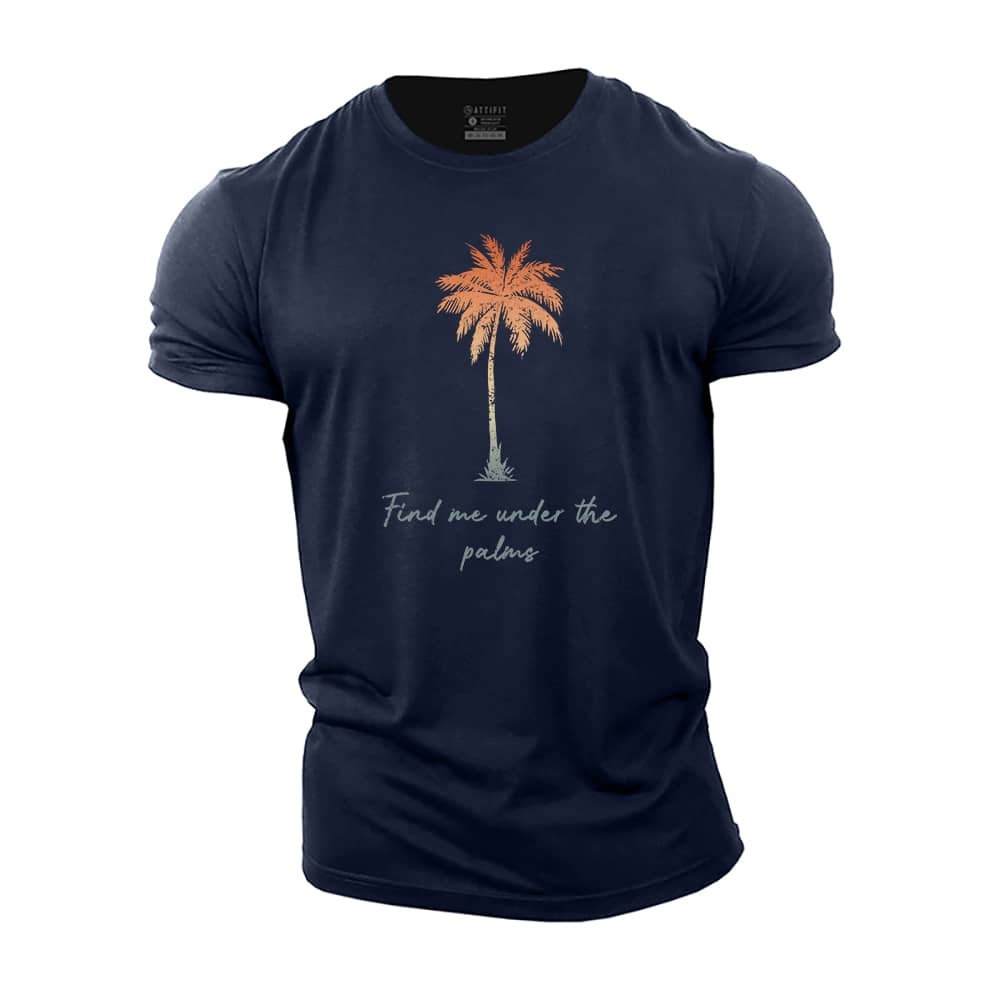 Find Me Under The Palms Cotton T-Shirt