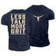 Less Talk More Grit Cotton T-Shirt