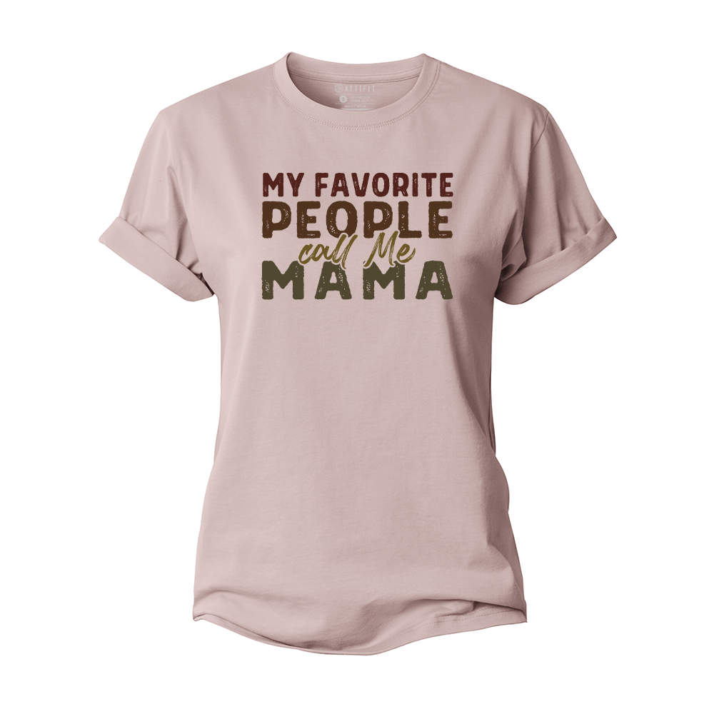My Favorite People Call Me Mama Women's Cotton T-Shirt