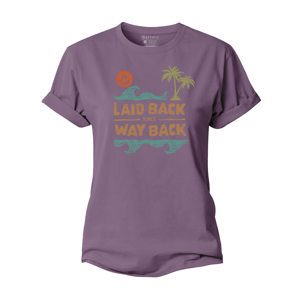 Laid Back Since Way Back Women's Cotton T-Shirt