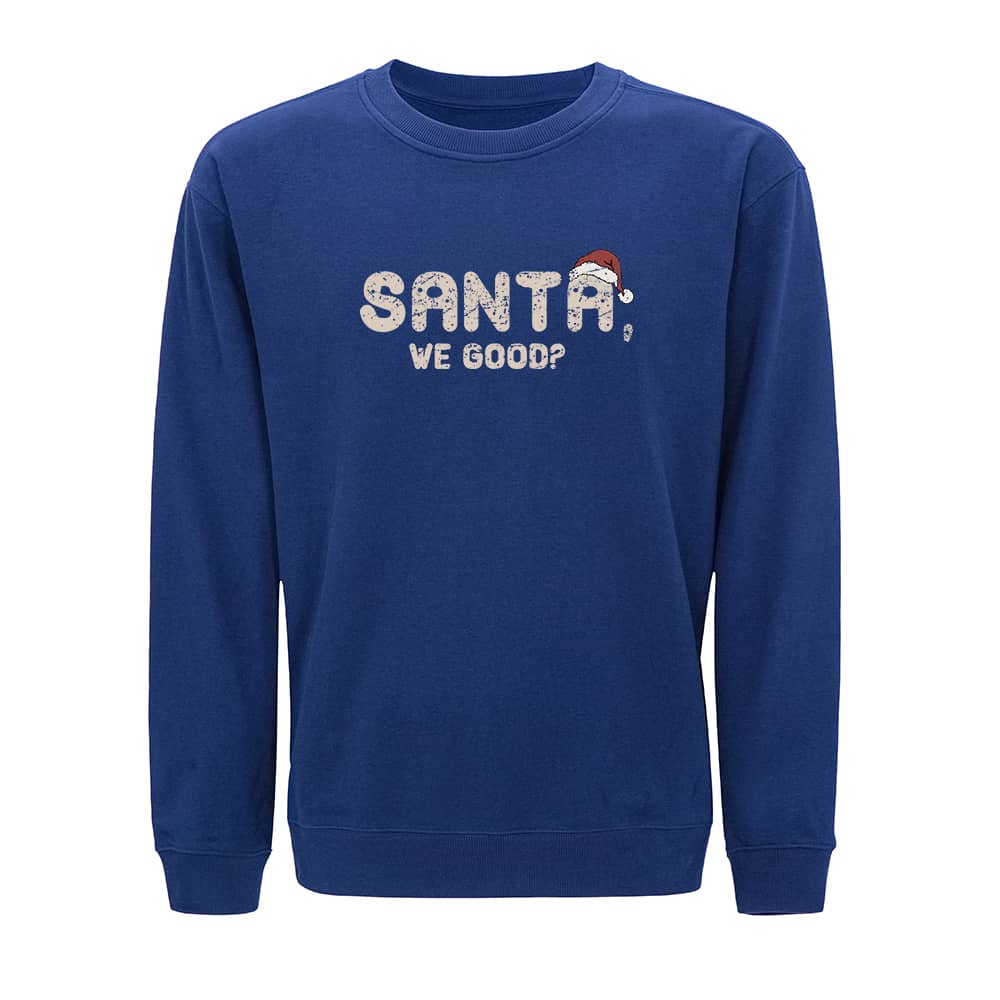 Santa We Good Crewneck Sweatshirt