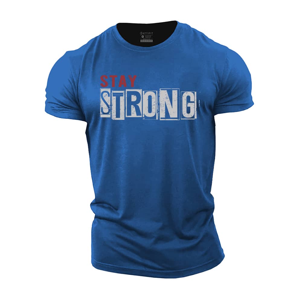 Stay Strong Cotton T-Shirt