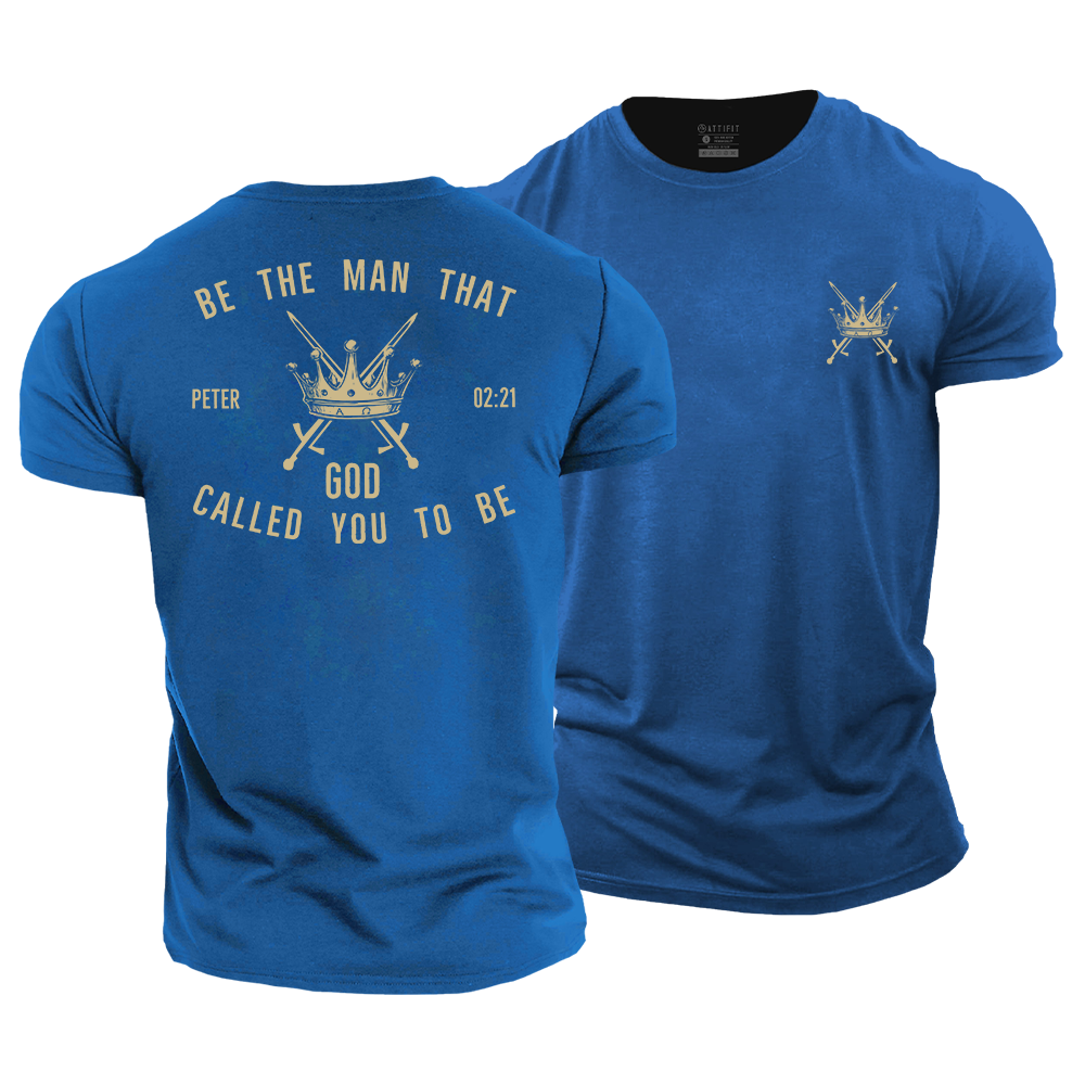Be The Man God Called You to Be Cotton T-Shirt