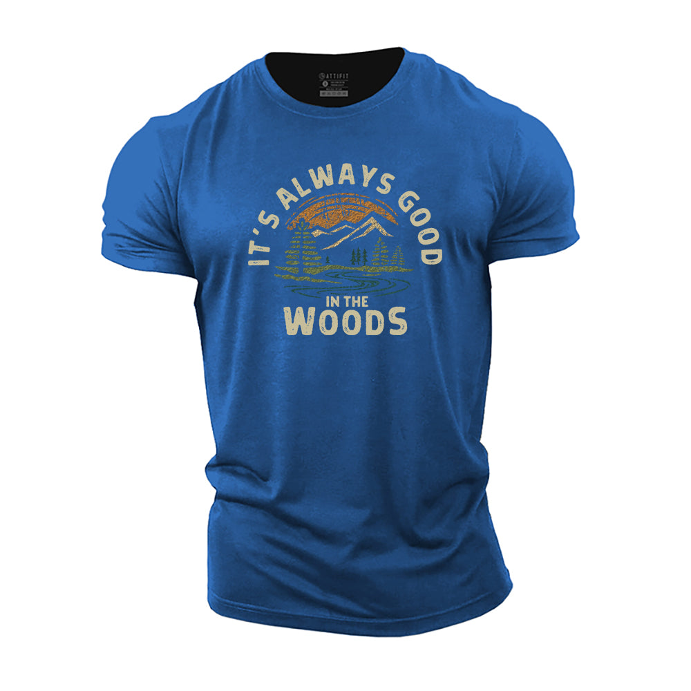 Always Good In The Woods Cotton T-Shirt
