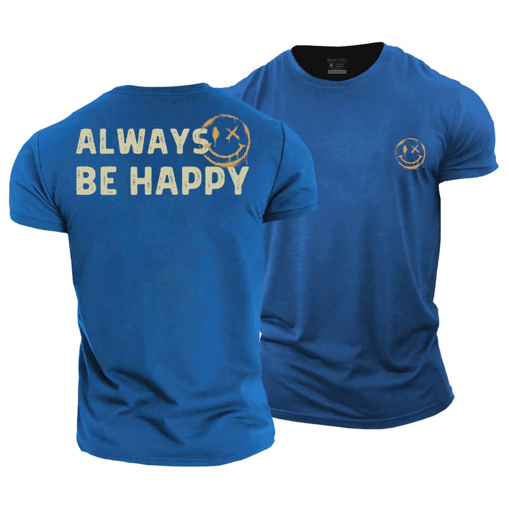Always Be Happy Cotton T-Shirt