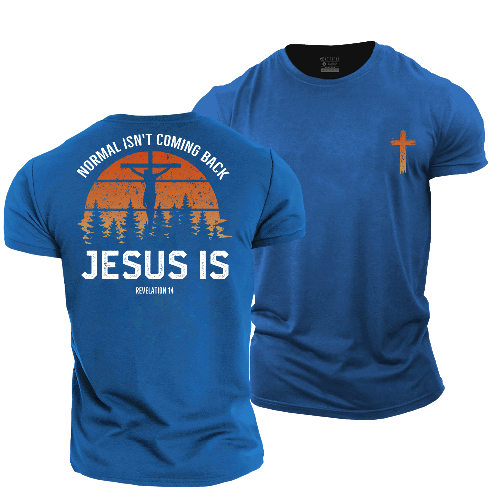Normal Isn't Coming Back, Jesus Is Cotton T-Shirt