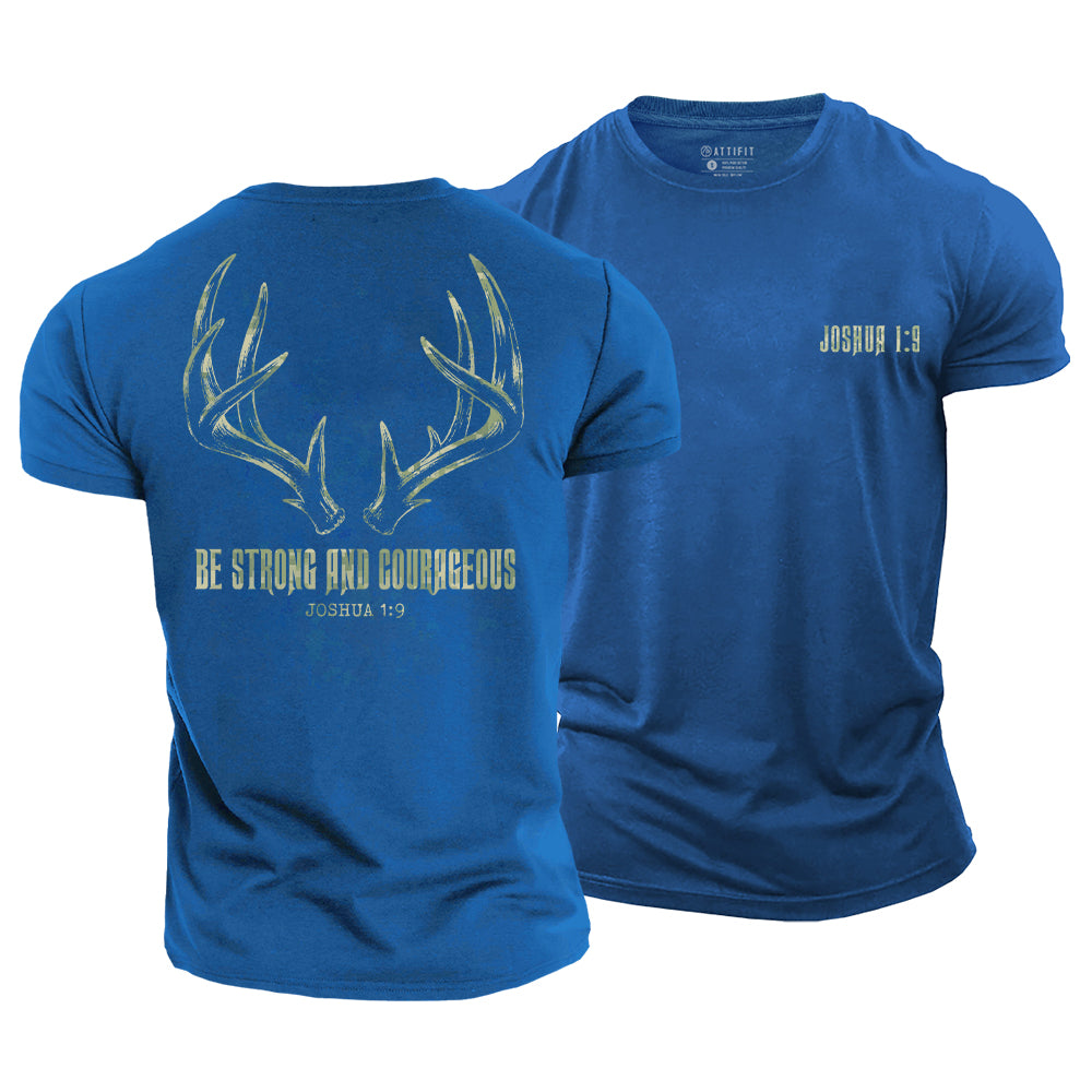 Be Strong and Courageous Cotton T-Shirt