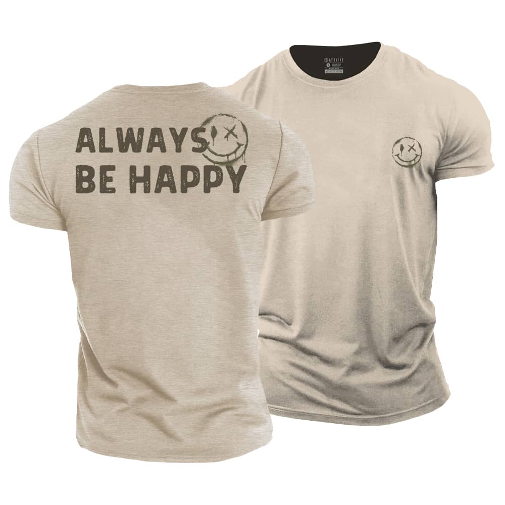 Always Be Happy Cotton T-Shirt