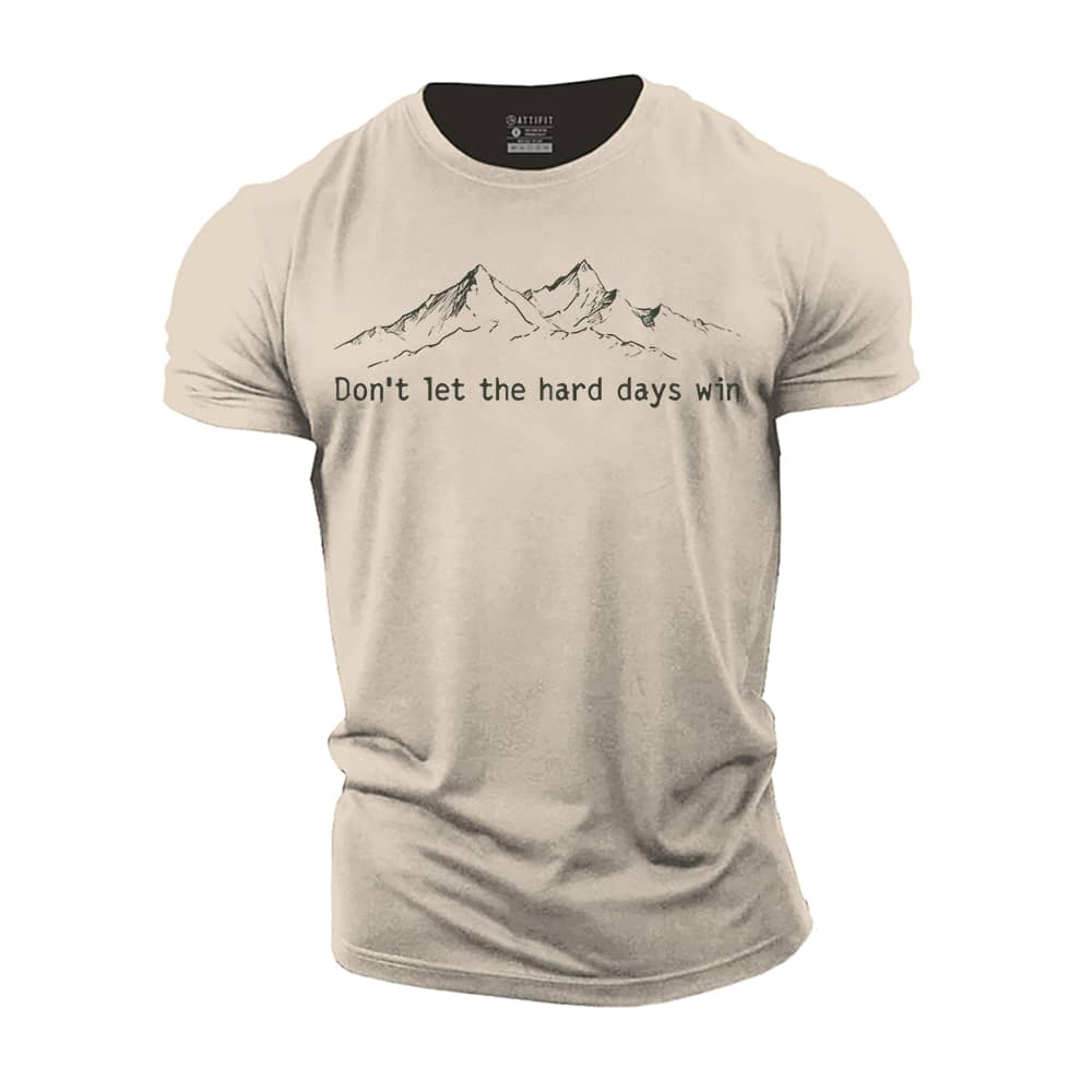 Hard Days Cannot Win Cotton T-Shirt