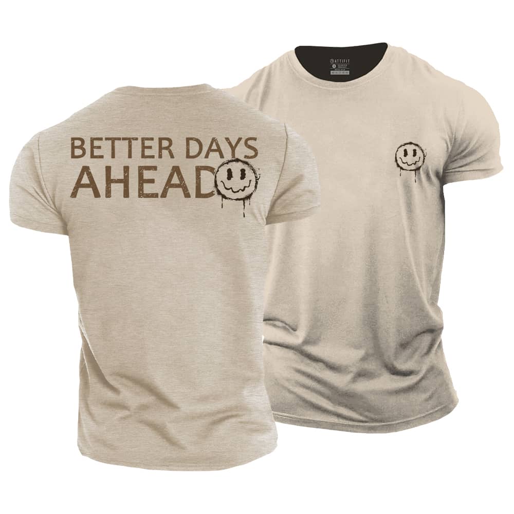 Better Days Ahead Cotton T-Shirt