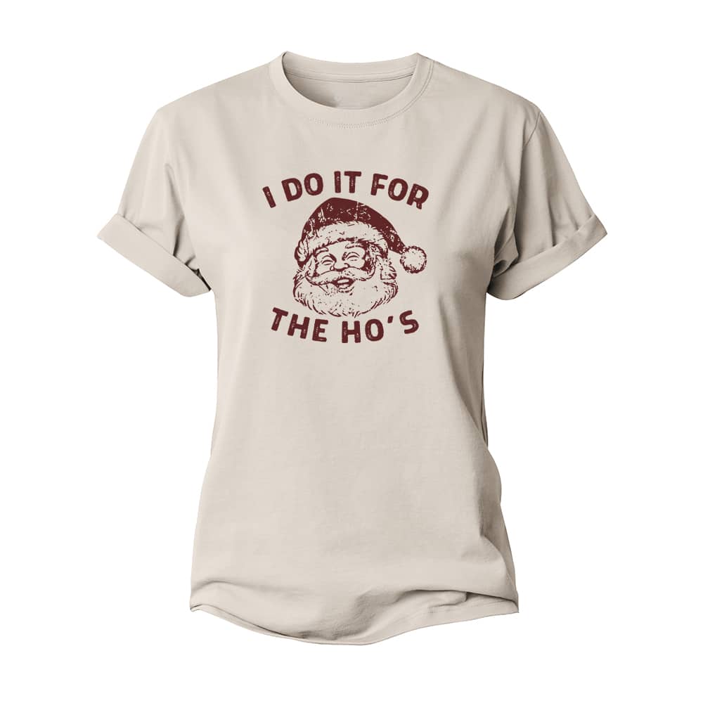 I Do It For The Ho's Women's Cotton T-Shirt