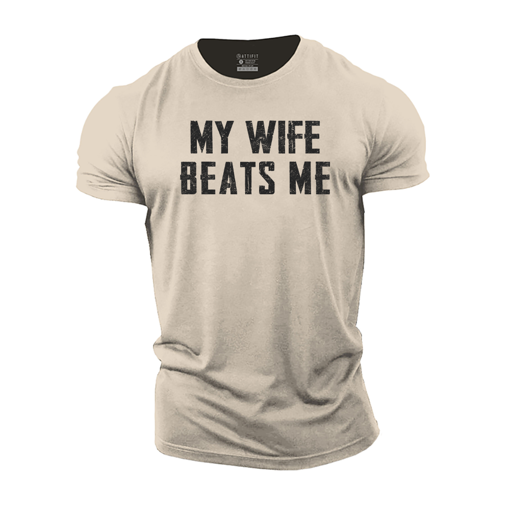 My Wife Beats Me Cotton T-Shirt