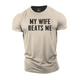My Wife Beats Me Cotton T-Shirt