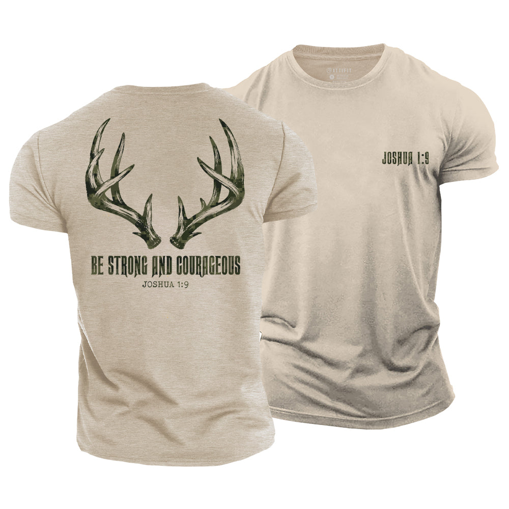 Be Strong and Courageous Cotton T-Shirt
