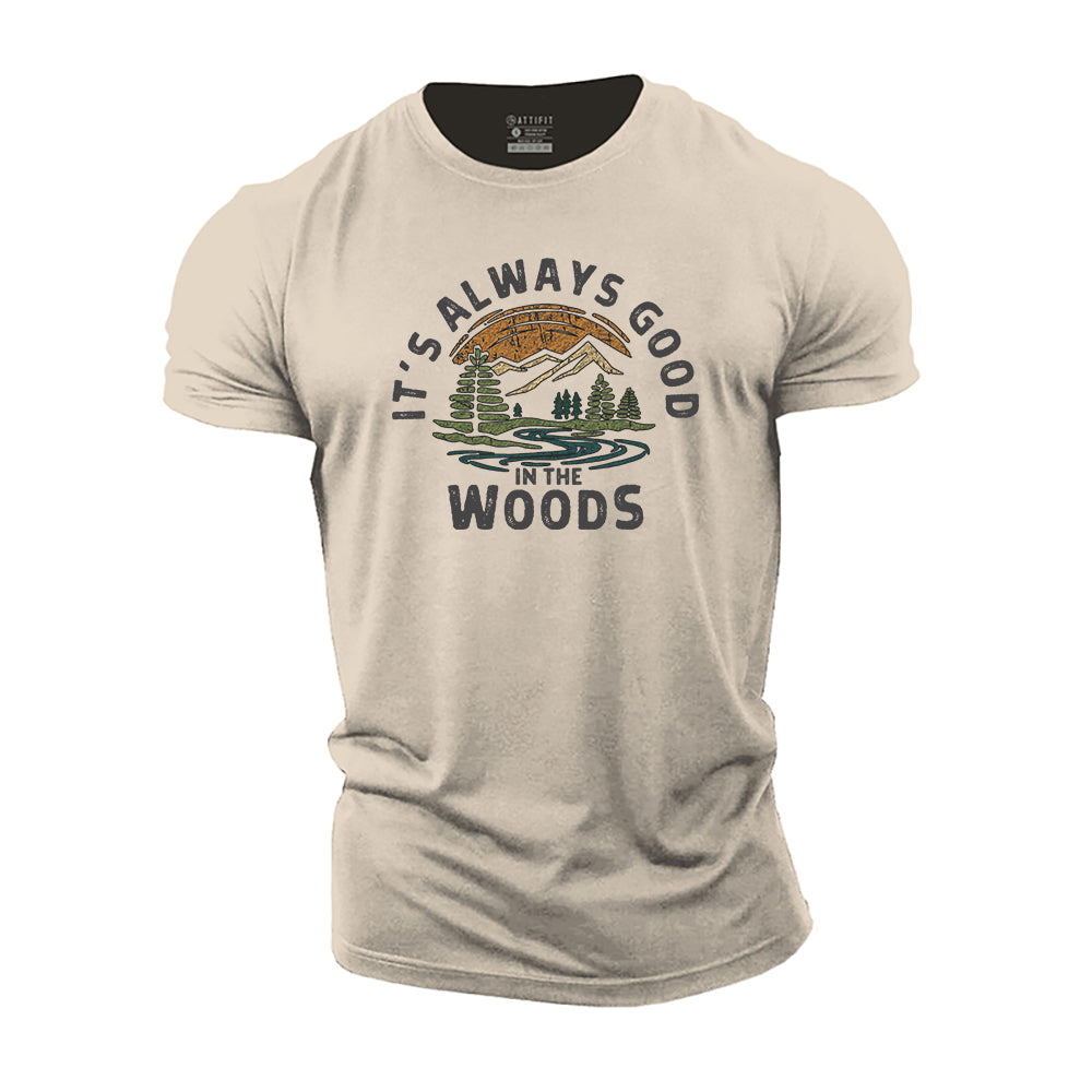Always Good In The Woods Cotton T-Shirt