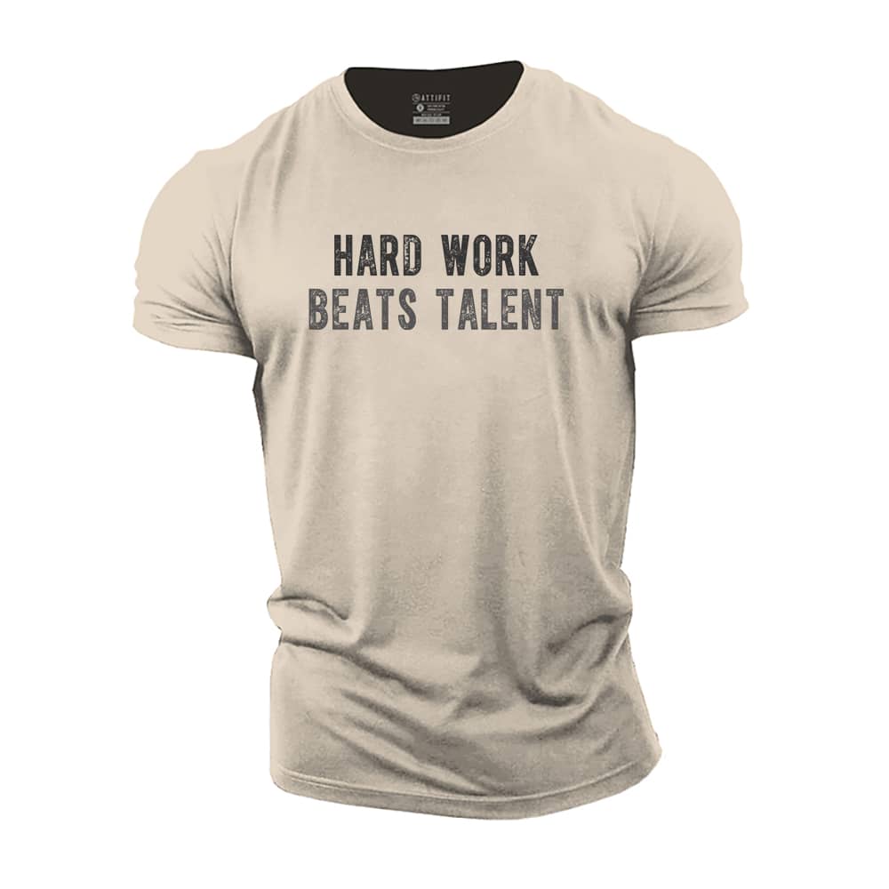 Hard Work Beats Talent Cotton T-Shirt