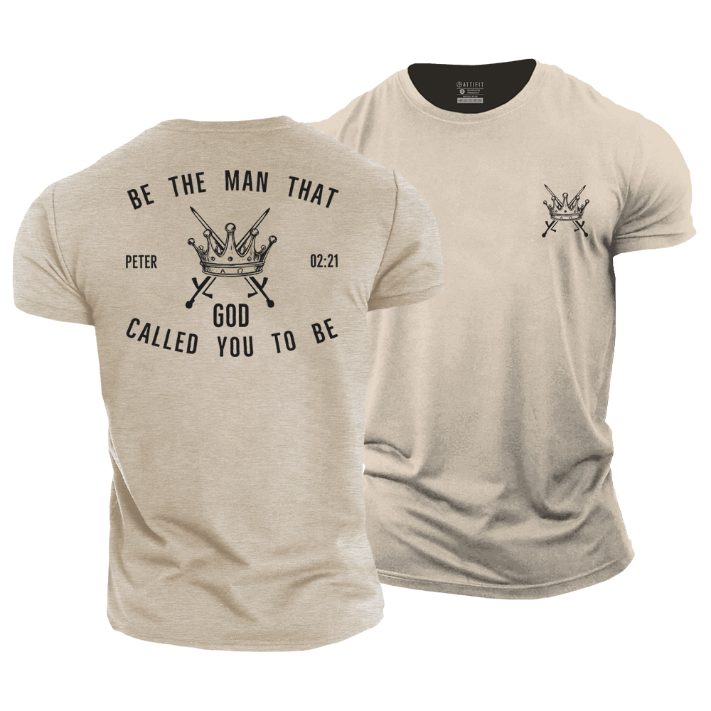 Be The Man God Called You to Be Cotton T-Shirt