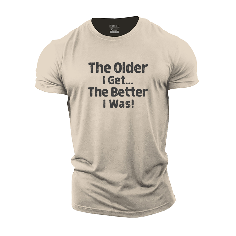 Older And Better Cotton T-Shirt