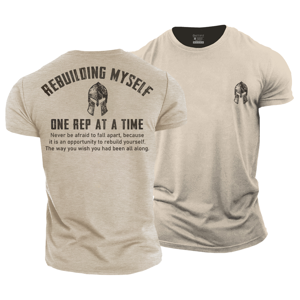 Rebuilding Myself One Rep At A Time Cotton T-Shirt