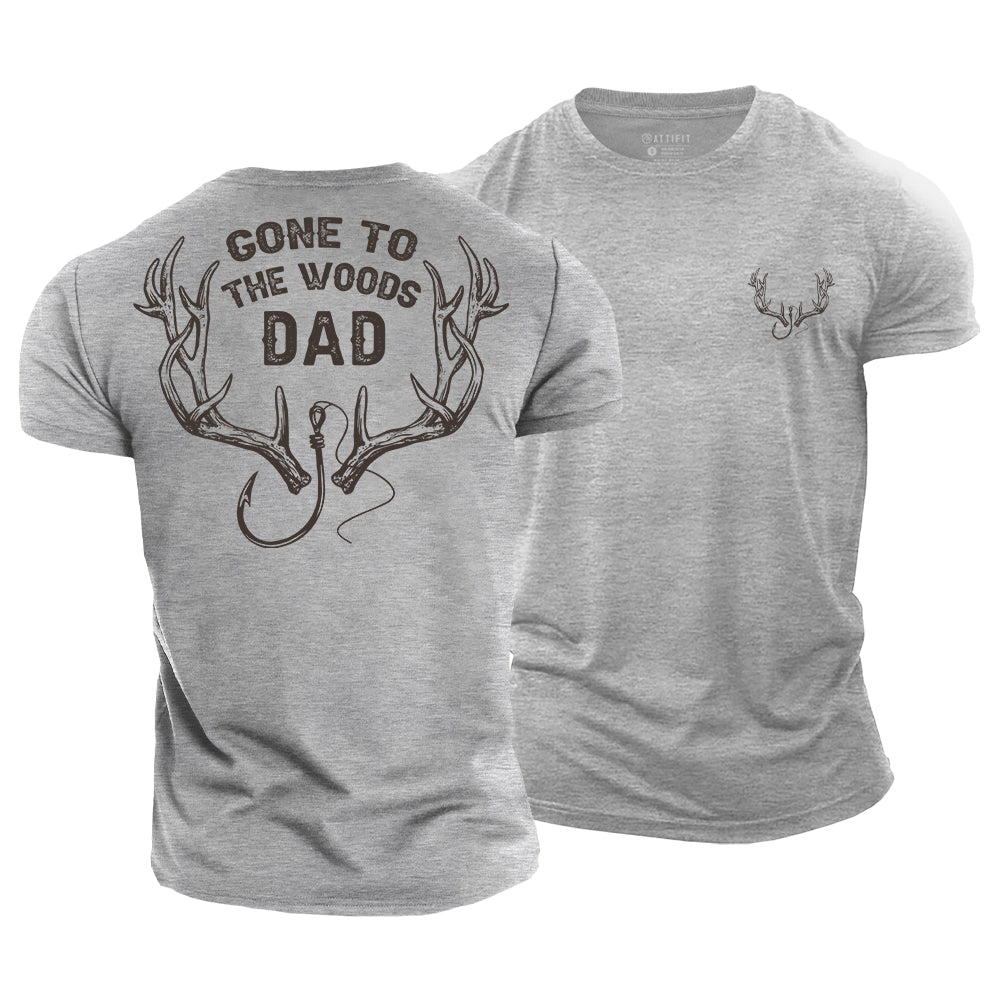 Gone To The Woods Dad Cotton T-Shirt