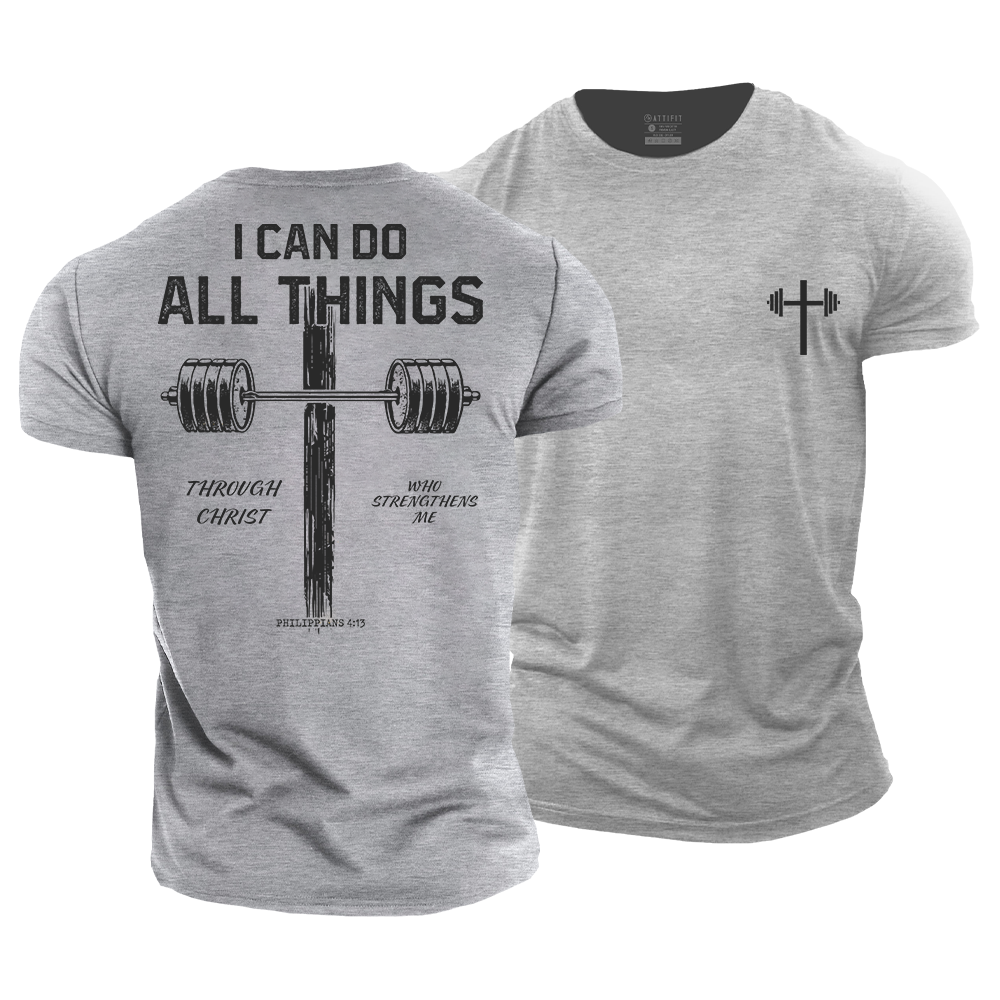 I Can Do All Things Through Christ Who Strengthens Me Cotton T-Shirt