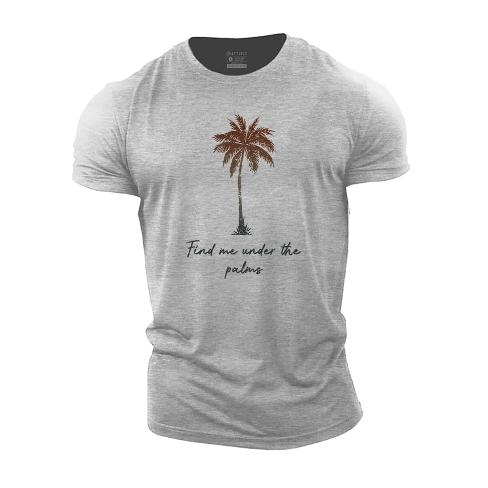 Find Me Under The Palms Cotton T-Shirt