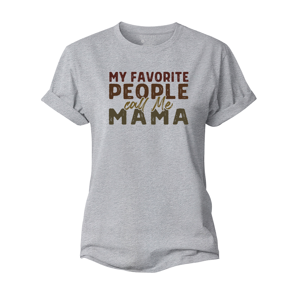 My Favorite People Call Me Mama Women's Cotton T-Shirt