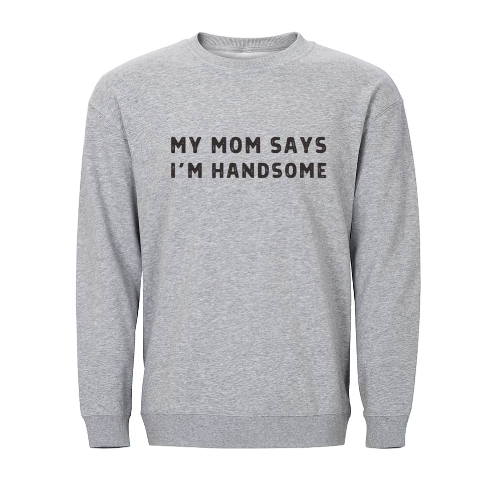 I Am Handsome Crewneck Sweatshirt