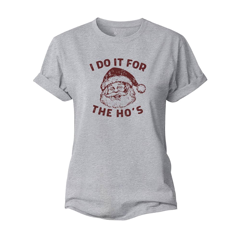 I Do It For The Ho's Women's Cotton T-Shirt