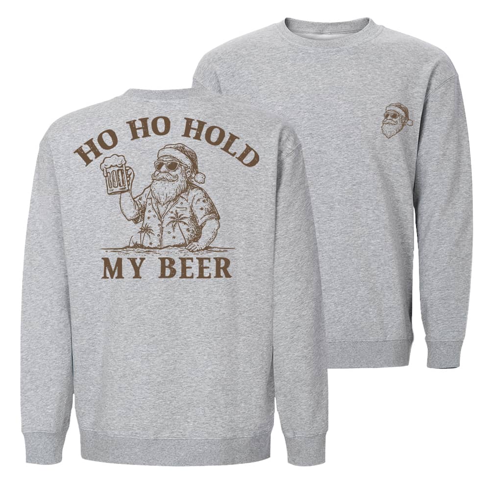 Ho Ho Hold My Beer Crewneck Sweatshirt
