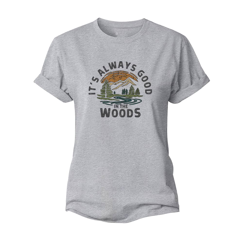 Always Good In The Woods Women's Cotton T-Shirt