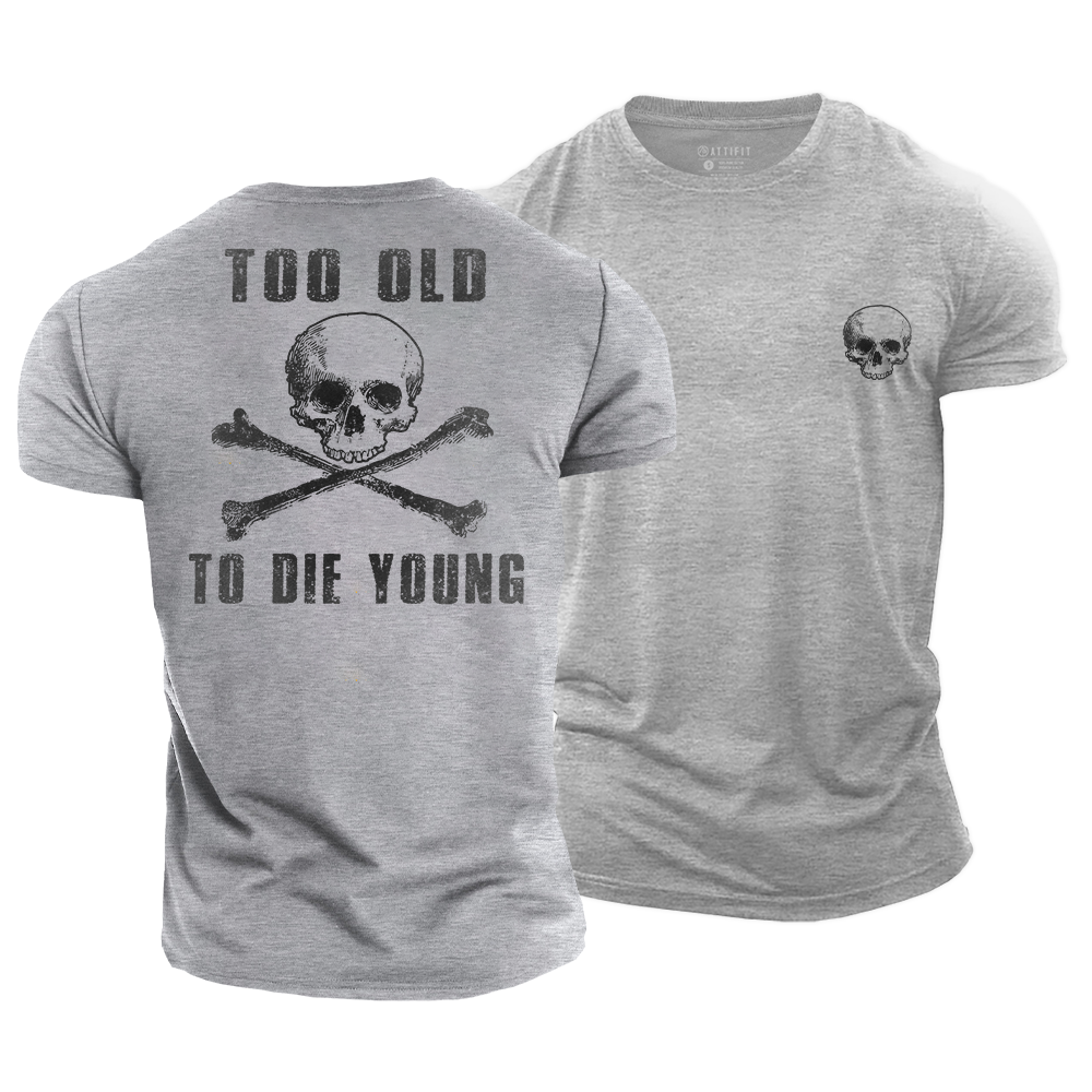 Too Old Cotton T-Shirt