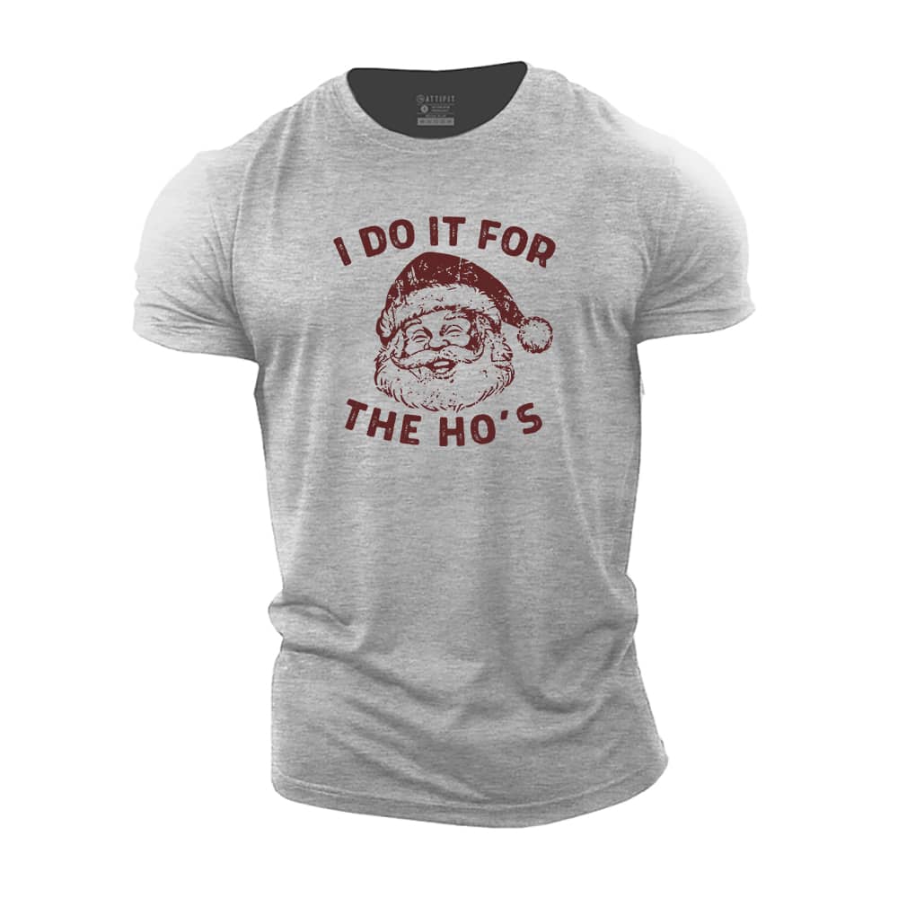 I Do It For The Ho's Cotton T-Shirt