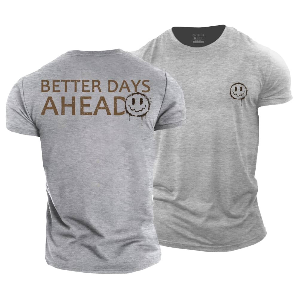 Better Days Ahead Cotton T-Shirt