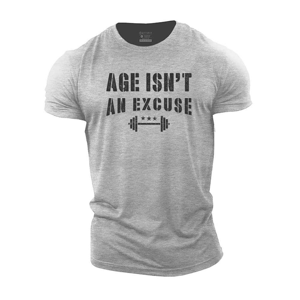 Age Isn't An Excuse Cotton T-Shirt