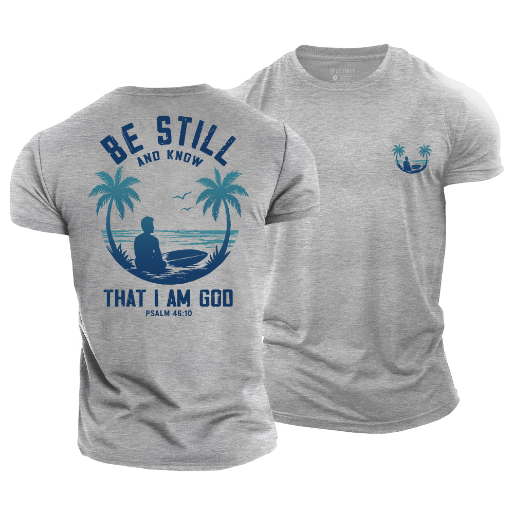 Be Still and Know Cotton T-Shirt