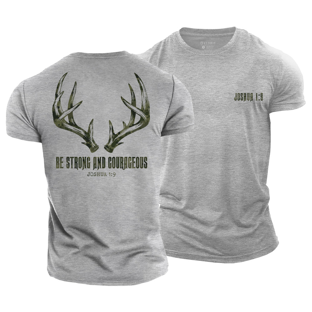 Be Strong and Courageous Cotton T-Shirt