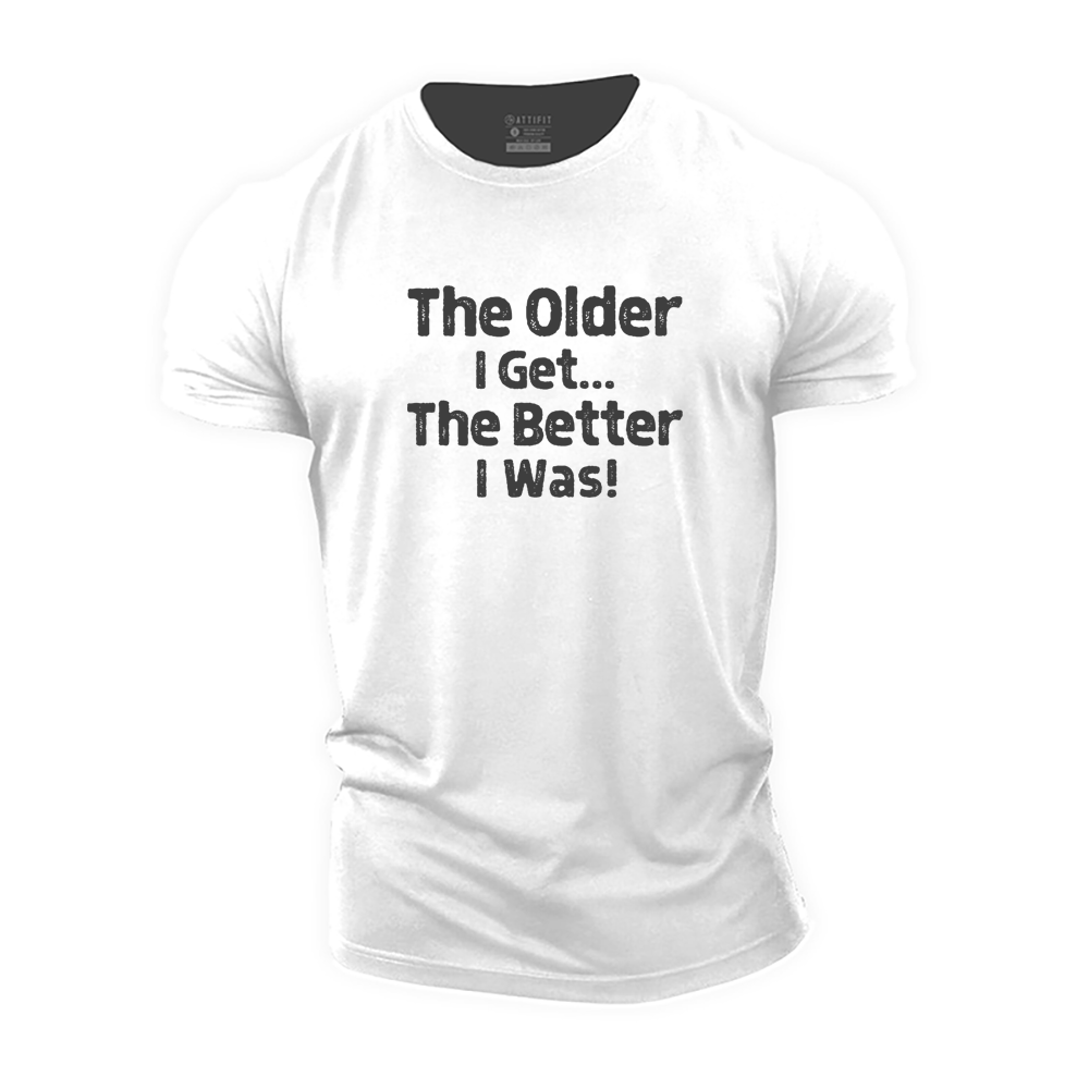 Older And Better Cotton T-Shirt